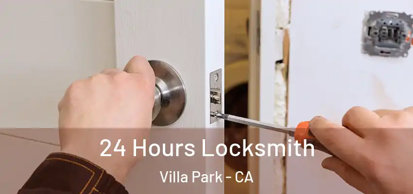  24 Hours Locksmith Villa Park - CA