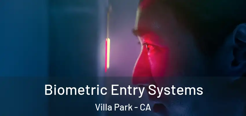  Biometric Entry Systems Villa Park - CA