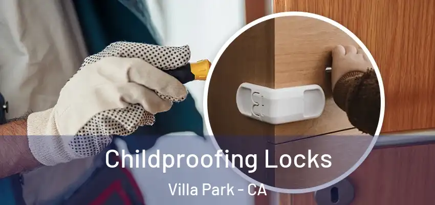  Childproofing Locks Villa Park - CA