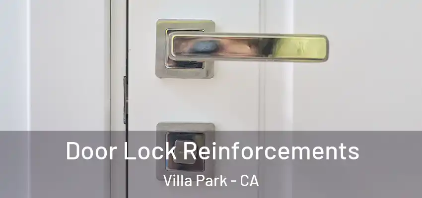  Door Lock Reinforcements Villa Park - CA