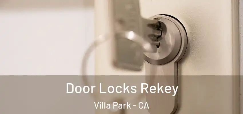  Door Locks Rekey Villa Park - CA