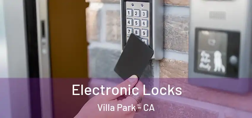  Electronic Locks Villa Park - CA