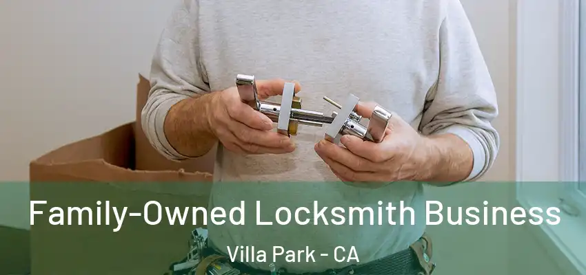 Family-Owned Locksmith Business Villa Park - CA