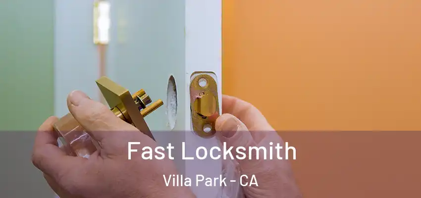 Fast Locksmith Villa Park - CA