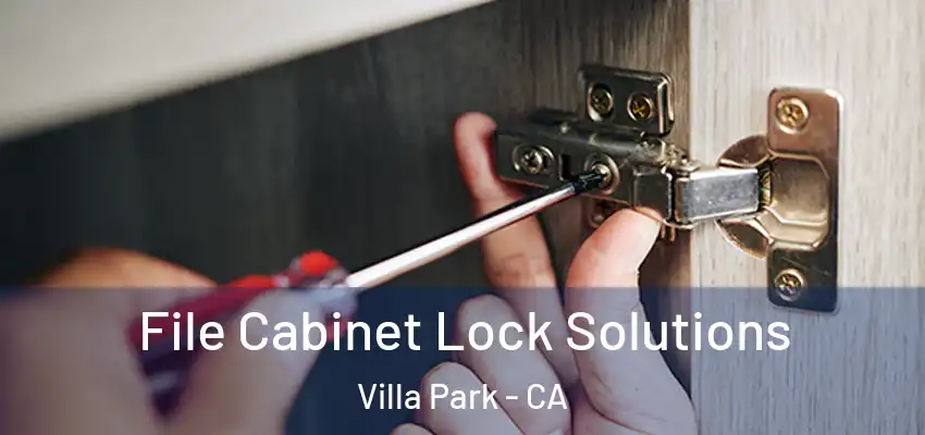  File Cabinet Lock Solutions Villa Park - CA