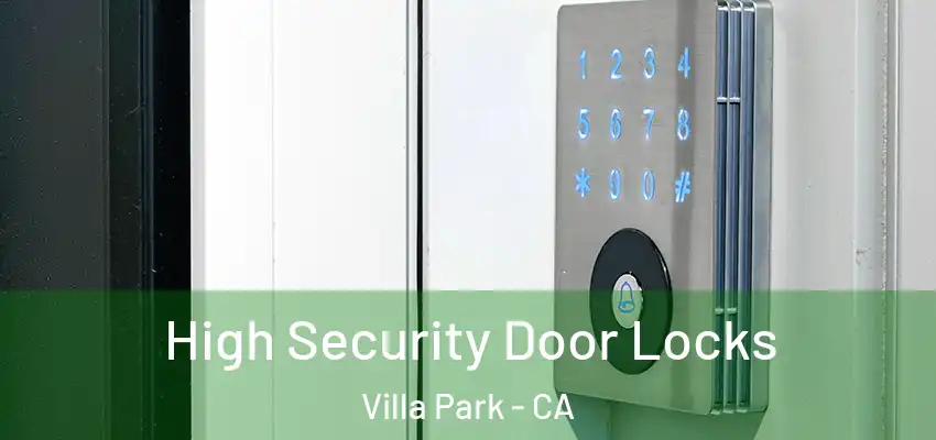 High Security Door Locks Villa Park - CA