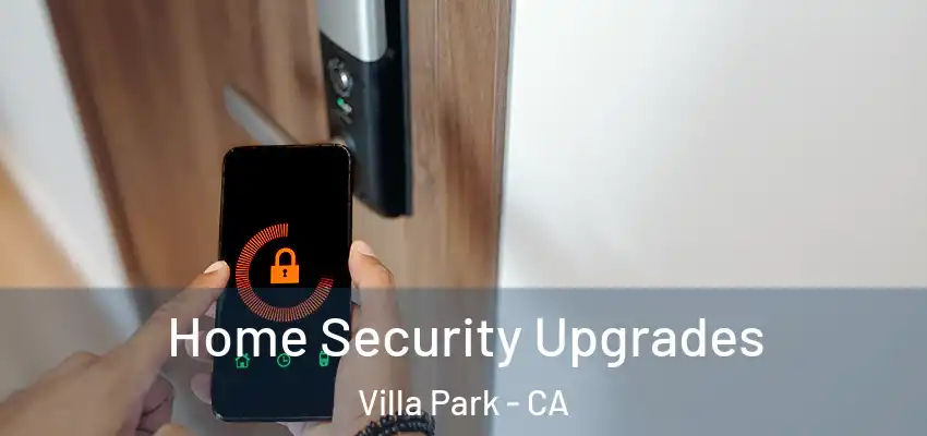  Home Security Upgrades Villa Park - CA