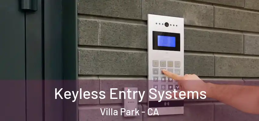  Keyless Entry Systems Villa Park - CA