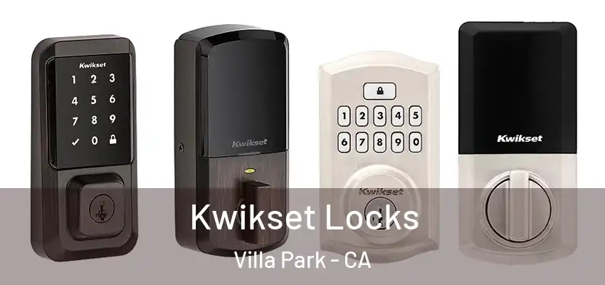  Kwikset Locks Villa Park - CA