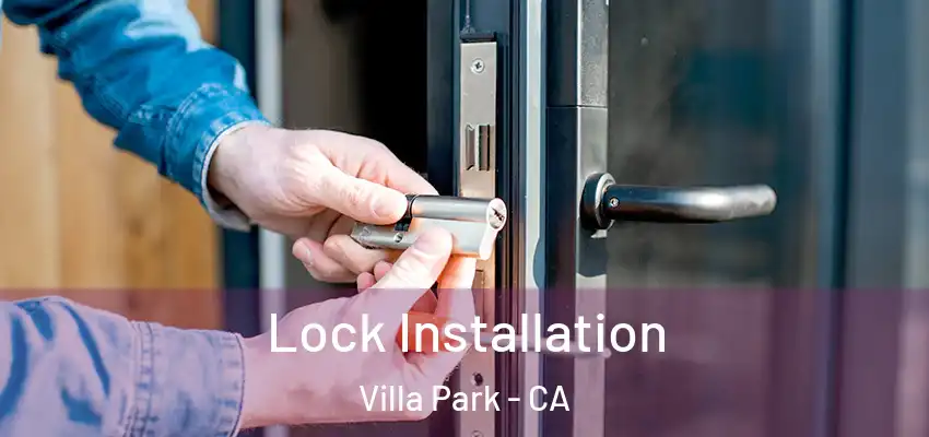  Lock Installation Villa Park - CA