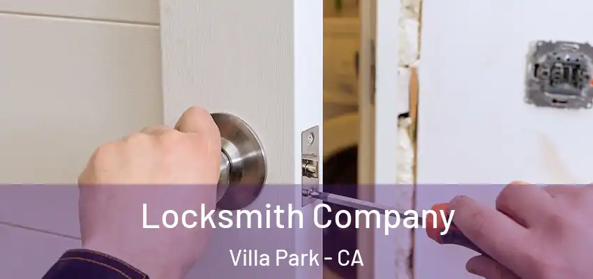 Locksmith Company Villa Park - CA