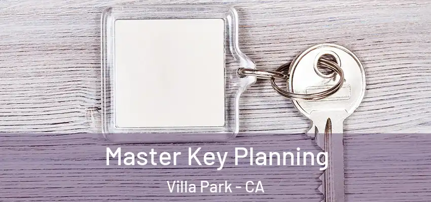  Master Key Planning Villa Park - CA