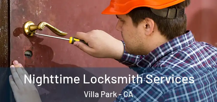  Nighttime Locksmith Services Villa Park - CA