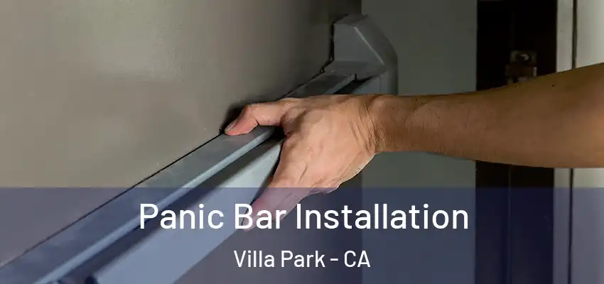  Panic Bar Installation Villa Park - CA