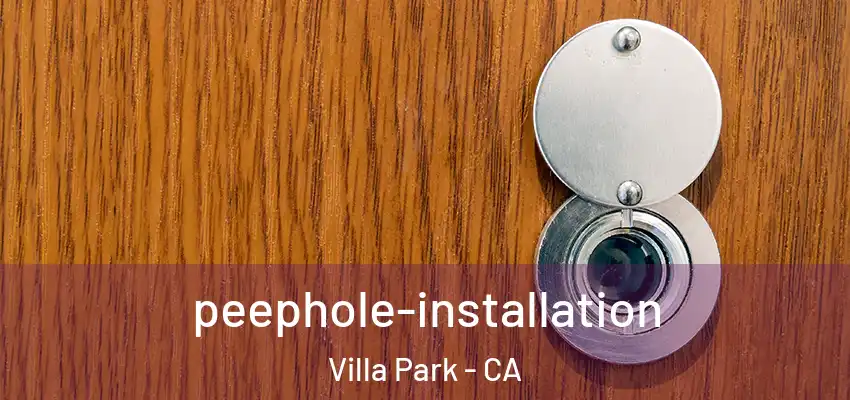  peephole-installation Villa Park - CA