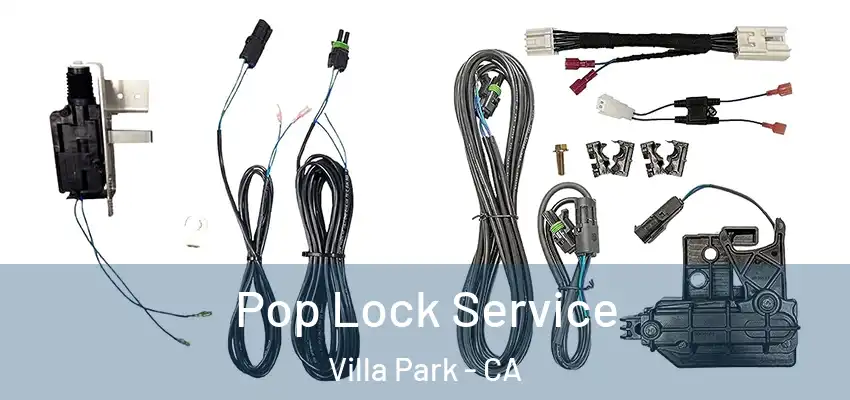  Pop Lock Service Villa Park - CA