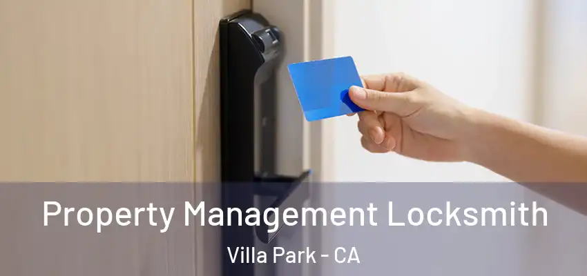  Property Management Locksmith Villa Park - CA