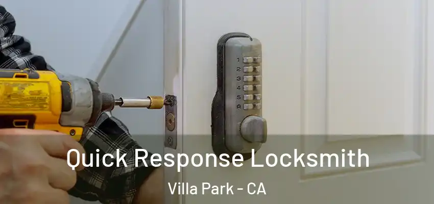  Quick Response Locksmith Villa Park - CA
