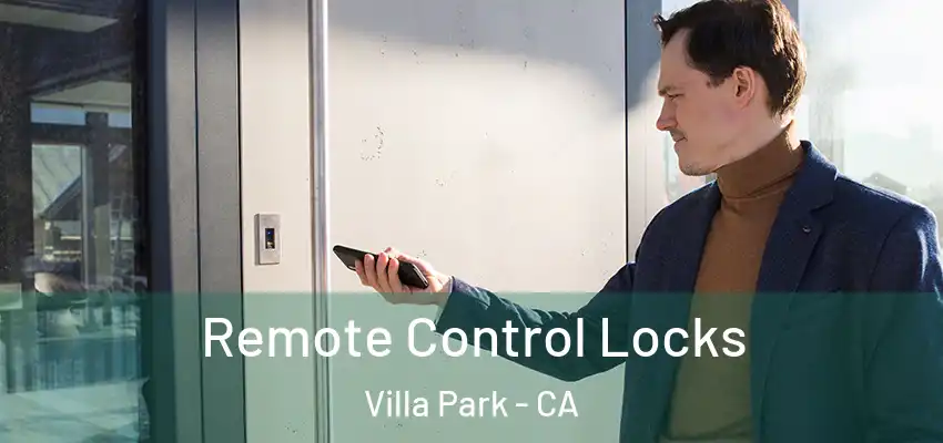 Remote Control Locks Villa Park - CA