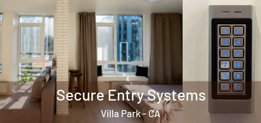 Secure Entry Systems Villa Park - CA