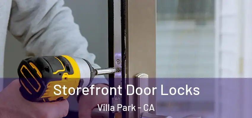  Storefront Door Locks Villa Park - CA