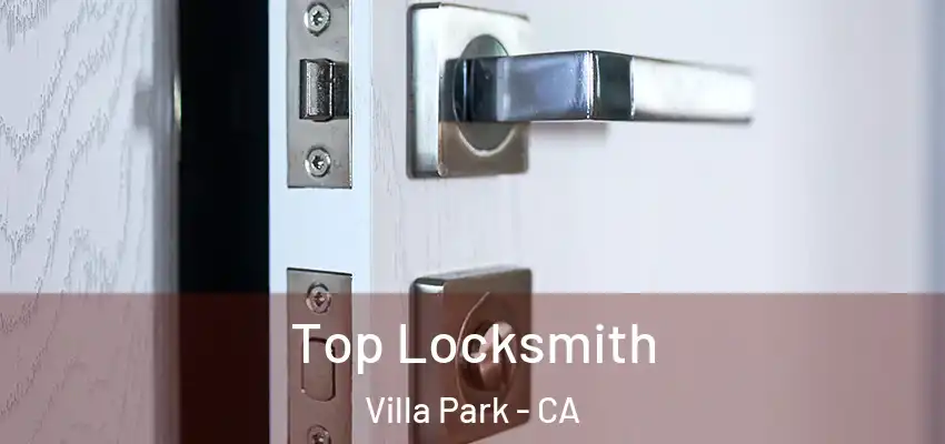  Top Locksmith Villa Park - CA