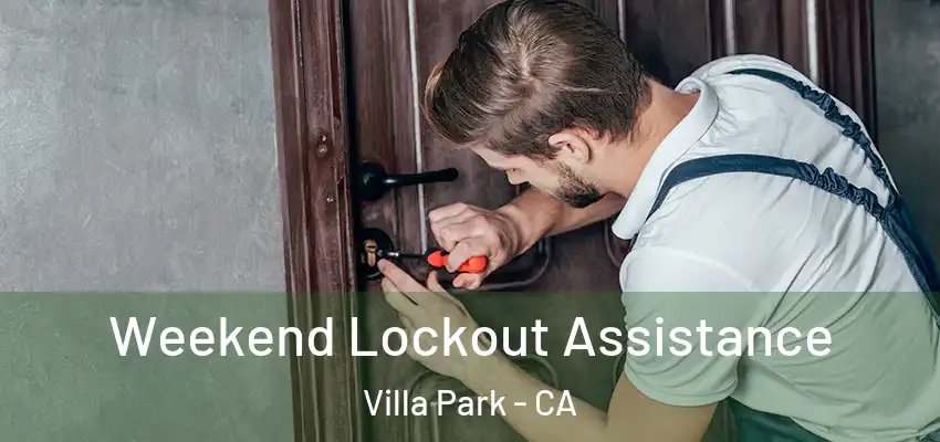  Weekend Lockout Assistance Villa Park - CA