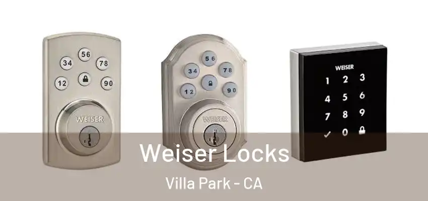  Weiser Locks Villa Park - CA