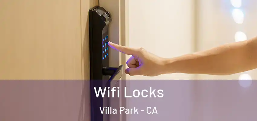  Wifi Locks Villa Park - CA